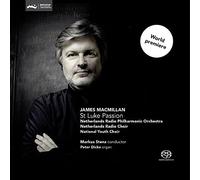James MacMillan: St Luke Passion by Netherlands Radio Philharmonic Orchestra & Markus Stenz