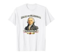 James Madison Padre de la Constitución Padre fundador Camiseta