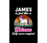 James' Magical Unicorn Diary: A Cute Rainbow Journal for Boys Named James Who Love Unicorns and Dream Big!
