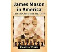 James Mason in America: The Early Chess Career, 1867-1878
