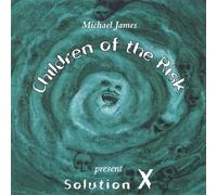 James, Michael-Children of the Risk - Solution X