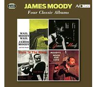 James Moody - Four Classic Albums (Wail Moody, Wail / Hi-Fi Party / Flute 'N The Blues / Moody's Mood For Love)