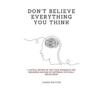 James Nguyen Don't Believe Everything You Think (Tapa blanda) (Importación USA)