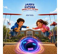 James of the Future Swings Into the Past: An Adventure 250 Years in the Making