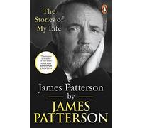 James Patterson: The Stories of My Life
