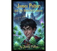 James Potter And The Blunt Of Euphoria