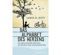 James R. Doty Das Alphabet des Herzens: Die wahre Geschichte über (Tapa blanda)