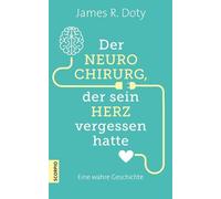 James R. Doty M Der Neurochirurg, der sein Herz vergessen hatte: Ei (Tapa dura)