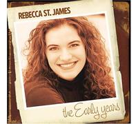 JAMES, REBECCA ST. - THE EARLY YEARS - REBECCA ST.JAMES