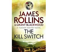 James Rollins Grant Blackwood The Kill Switch (Tapa blanda)