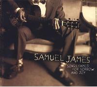 James, Samuel - Songs Famed For Sorrow And Joy