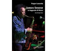 James Senese. La leggenda di Miano. Ediz. ampliata