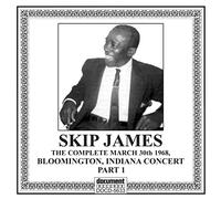 James, Skip - Complete Bloomington Indiana Concert, Vol. 1