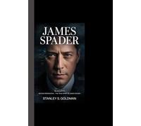 JAMES SPADER BIOGRAPHY: Beyond Reddington: The True Story of James Spader