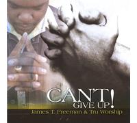 James T. Freeman - Can't Give Up