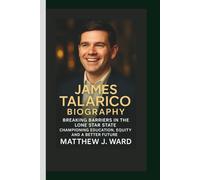 JAMES TALARICO BIOGRAPHY: Breaking Barriers in the Lone Star State - Championing Education, Equity and a Better Future.