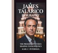 JAMES TALARICO BIOGRAPHY: The Progressive Voice Shaping Texas Politics