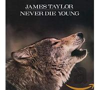 James Taylor - Never Die Young