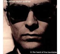 JAMES TAYLOR QUARTET - IN THE HAND OF THE INEVITABLE