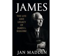 James: The Life and Legacy of James L. Kilgore