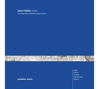 James Tibbles - North German Baroque Organ Music