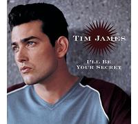 James, Tim - I'll Be Your Secret / In Walks You