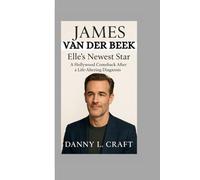 JAMES VAN DER BEEK: Elle's Newest Star" A Hollywood Comeback After a Life-Altering Diagnosis