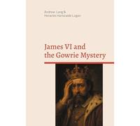James vi and the gowrie mystery: 1