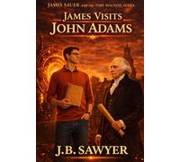 James Visits JOHN ADAMS: James Sauer and the TIME MACHINE SERIES