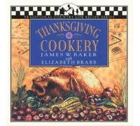 James W Baker Elizabeth Brabb Thanksgiving Cookery (Tapa blanda)