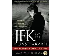 James W. Douglass JFK and the Unspeakable (Tapa blanda)