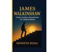 James Walkinshaw: From Humble Beginnings to Greatness