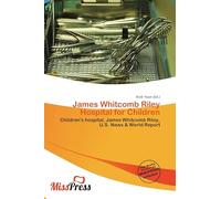 James Whitcomb Riley Hospital for Children: Children's hospital, James Whitcomb Riley, U.S. News & World Report