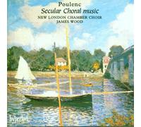 James Wood: New London Chamber Choir - Poulenc: Secular choral music
