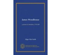 James Woodhouse: a pioneer in chemistry, 1770-1809