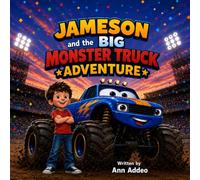 Jameson and the Big Monster Truck Adventure