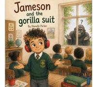 Jameson and the Gorilla Suit: A Warm and Funny Inclusive Children's Story