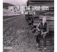 Jameson & the Sordid Seeds - Me and Eugene