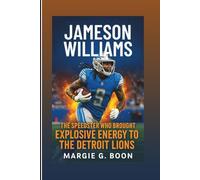 JAMESON WILLIAMS: The Speedster Who Brought Explosive Energy To The Detroit Lions