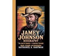 JAMEY JOHNSON BIOGRAPHY: The Soul of Country - A Journey Through Music, Struggle, and Redemption