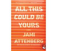Jami Attenberg, A: All This Could Be Yours