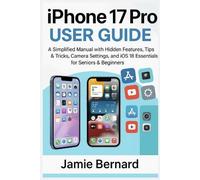Jamie Bernard iPhone 17 Pro User Guide (Tapa blanda) (Importación USA)