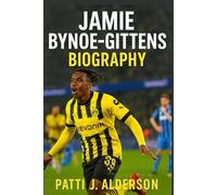 Jamie Bynoe-Gittens Biography: From Raw Talent to Refined Star - The Making of a Dortmund Dynamo
