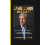 JAMIE DIMON BIOGRAPHY: The Executive Who Outlasted His Era From Fierce Competitor to Quiet Mentor of the Financial World