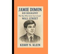 Jamie Dimon Kid Biography: The Boy Who Grew Up to Lead Wall Street