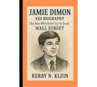 Jamie Dimon Kid Biography: The Boy Who Grew Up to Lead Wall Street