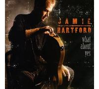 Jamie Hartford - What About Yes