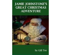 Jamie Johnstone's Great Christmas Adventure (The Adventures of Jamie Johnstone)