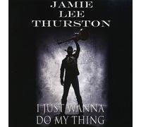 Jamie Lee Thurston - I Just Wanna Do My Thing