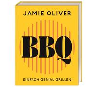 Jamie Oliver BBQ: Einfach genial grillen. 90 abwechslungsreiche Grillrezepte, Profi-Tipps, Techniken & Jamies beste Grillgeheimnisse inklusive.